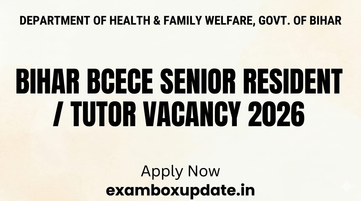 Bihar BCECE Senior Resident/ Tutor Vacancy 2026